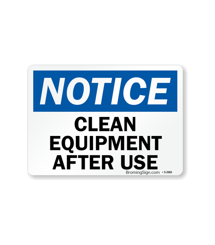 OSHA Clean Equipment After Use Sign S-2683 - Safety Notice